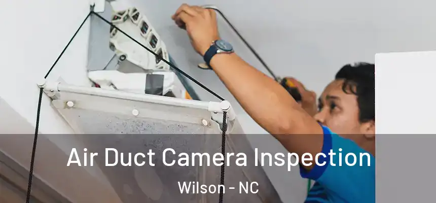  Air Duct Camera Inspection Wilson - NC