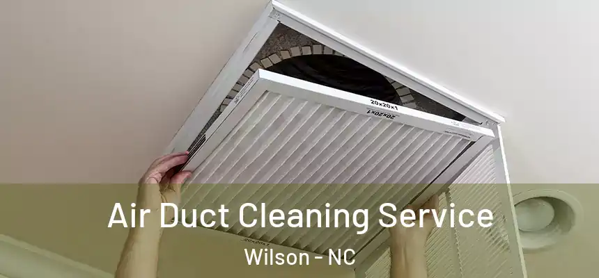  Air Duct Cleaning Service Wilson - NC